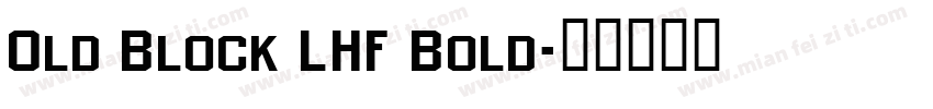 Old Block LHF Bold字体转换